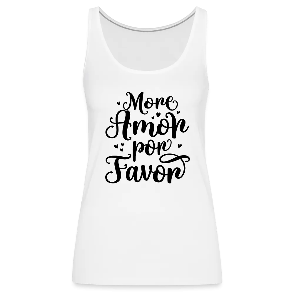 More Amor Por Favor Women’s Premium Tank Top